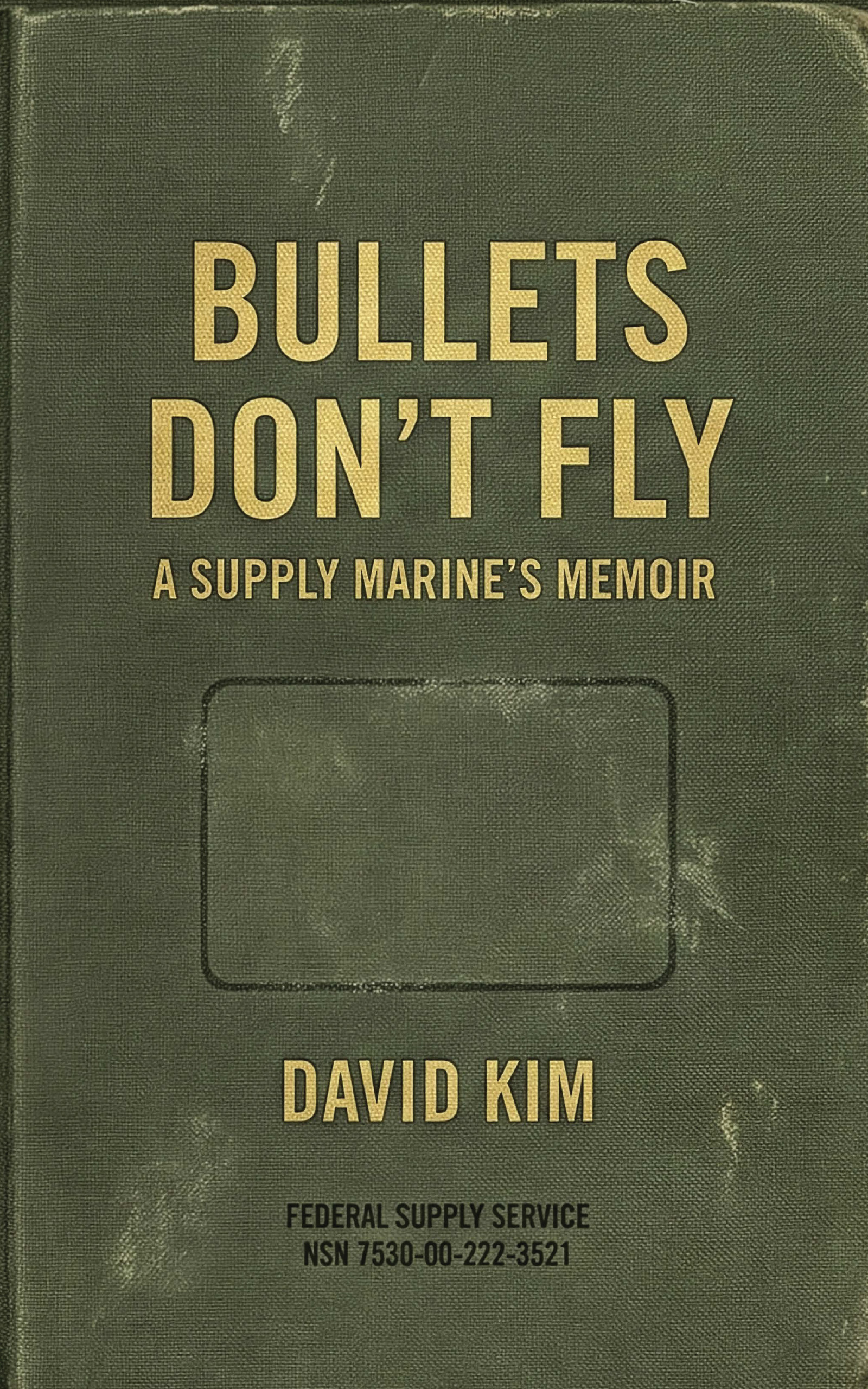 Bullets Don't Fly book cover - Marine Corps memoir by David Kim